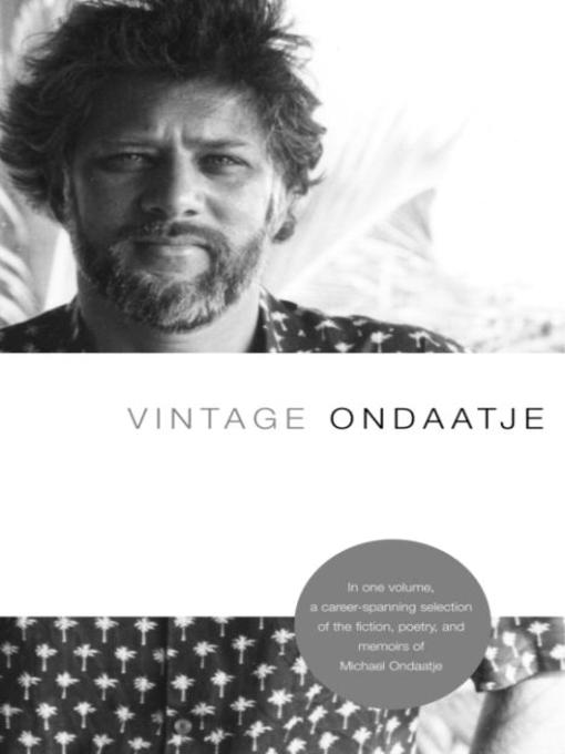 Title details for Vintage Ondaatje by Michael Ondaatje - Available